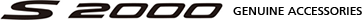 S2000 GENUINE ACCESSORIES