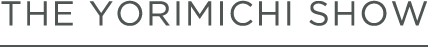 THE YORIMICHI SHOW