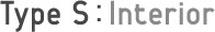 Type S�FInterior